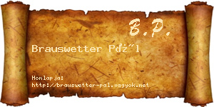 Brauswetter Pál névjegykártya