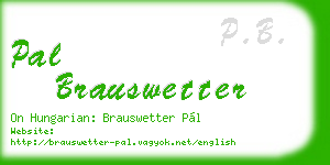 pal brauswetter business card